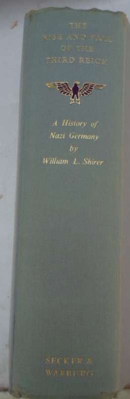 The Rise and Fall of the Third Reich - William L Shirer.  Hardcover.