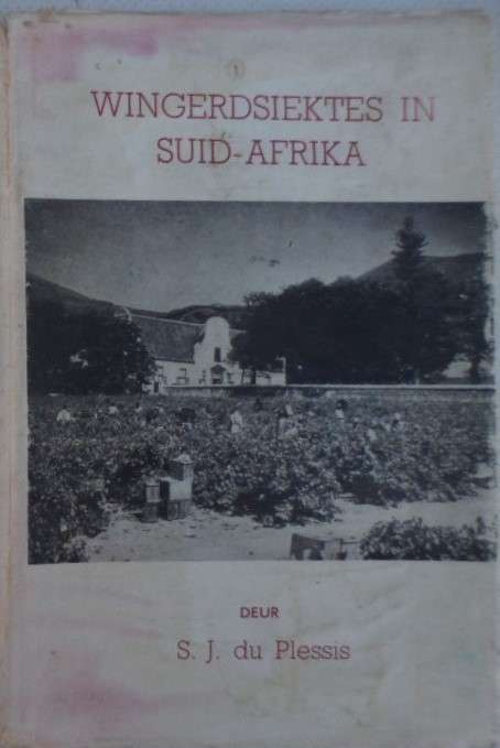 Wingerdsiektes in Suid-Afrika. - S.J. du Plessis. Baie Skaars!