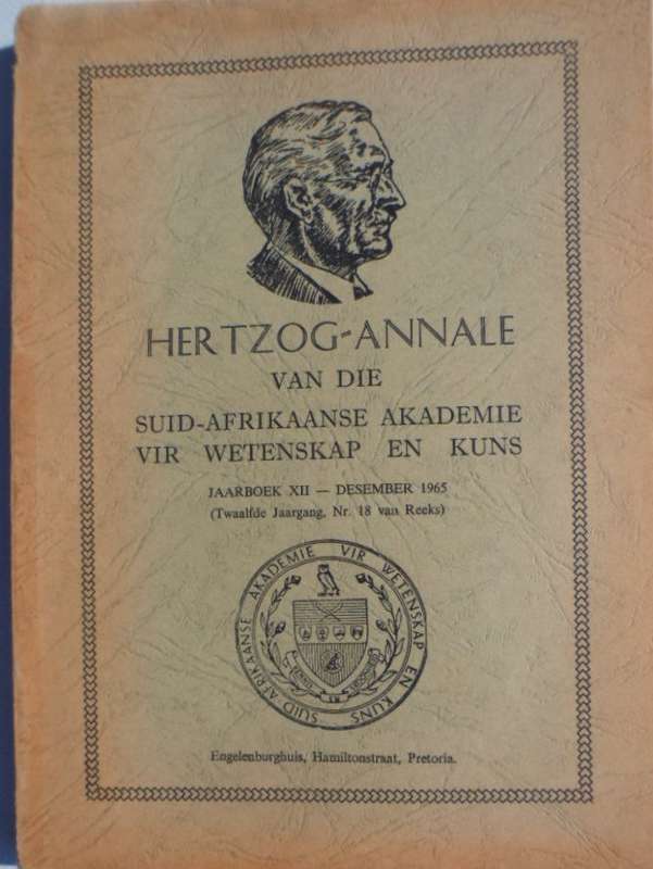 Hertzog-Annale v.d. S.A. Akademie vir Wetenskap en Kuns. Jaarboek 12 - Des 1965.