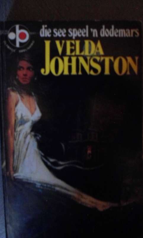 Die see speel 'n dodemars - Velda Johnston.