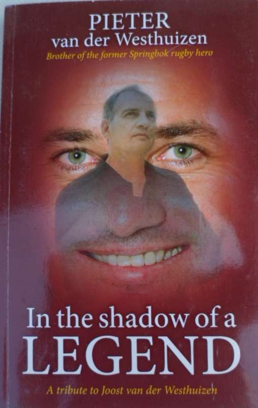 In the shadow of a Legend - Pieter v.d. Westhuizen. (Joost van der Westhuizen). VERY SCARCE.