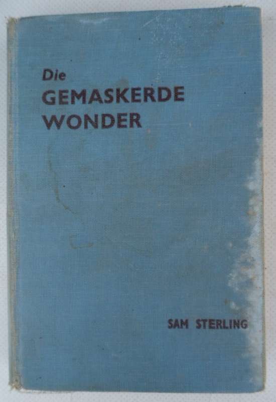 Die Gemaskerde Wonder - Sam Sterling. Johannes vd Walt. SKAARS.