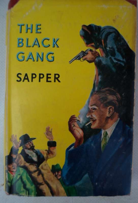 The Black Gang - Sapper. A Hodder & Stoughton Yellow jacket.