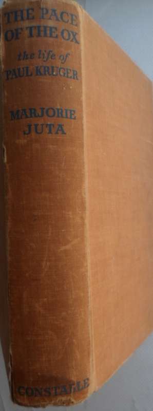 The Pace of the Ox: Paul Kruger. Marjorie Juta. 1st Ed! 1936.