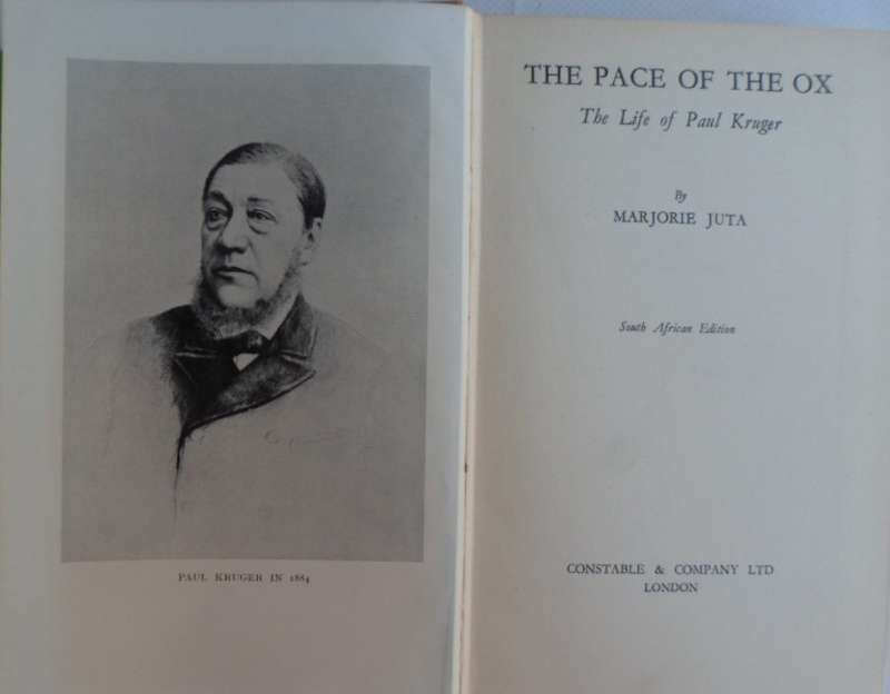 The Pace of the Ox: Paul Kruger. Marjorie Juta. 1st Ed! 1936.