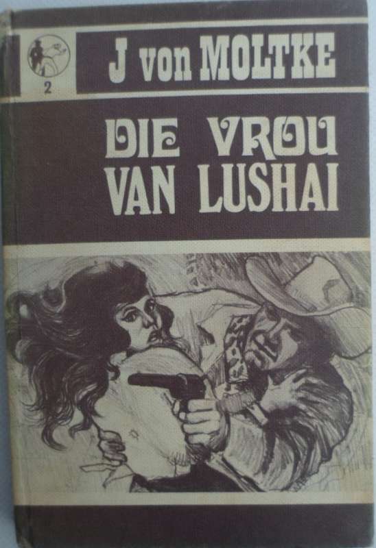 Die Vrou van Lushai - J von Moltke.