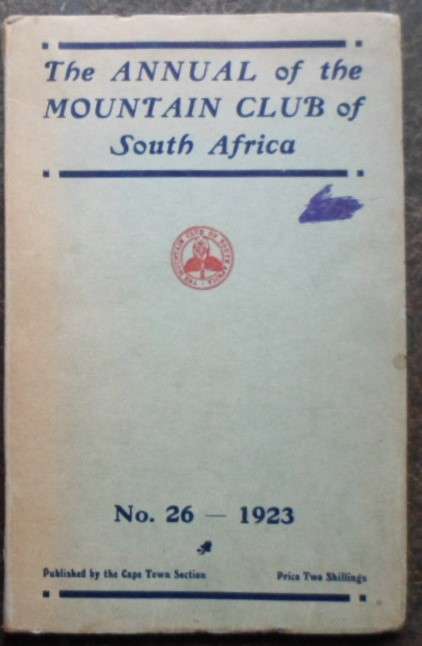 Annual of the Mountain Club of South Africa. No.26 - 1923. Very interesting articles.