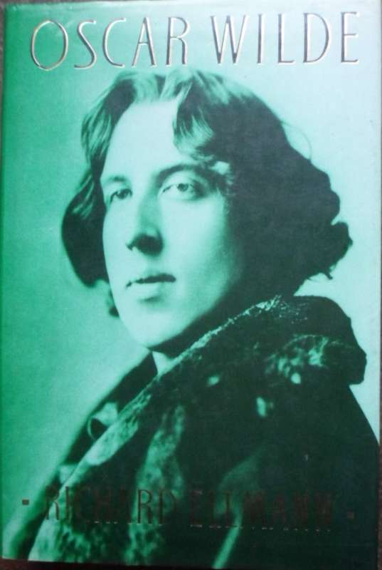 Oscar Wild - Richard Ellmann.