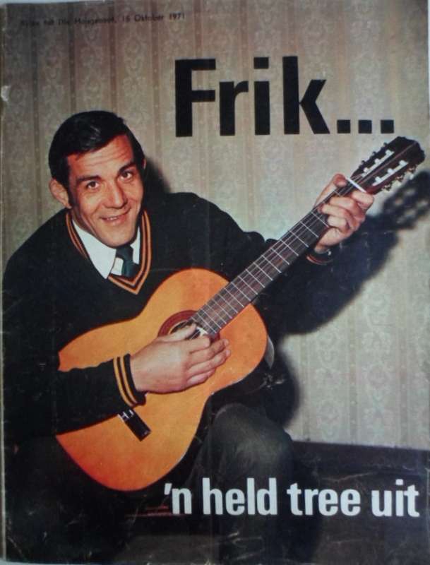 Frik. 'n Held tree uit. SKAARS.