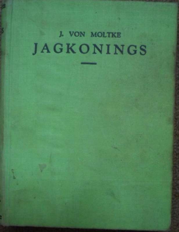Jagkonings - J. von Moltke. 1'e uitg, 1943.