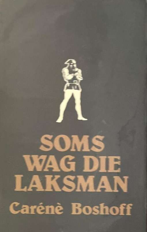 Soms wag die Laksman - Carene Boshoff.