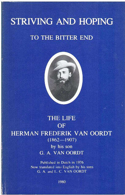 Striving and Hoping to the Bitter End. Life of Herman Frederik van Oordt.