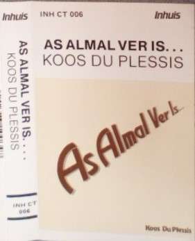 As Almal ver is. Koos du Plessis. Kasset. SKAARS.