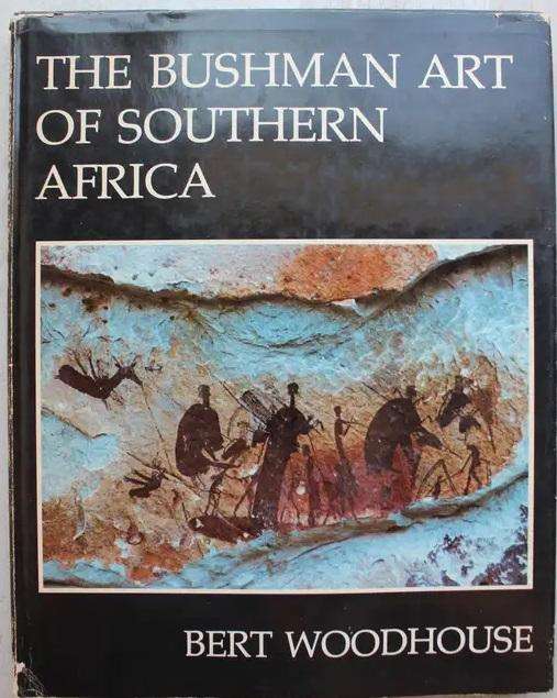Bushman Art of South Africa - Bert Woodhouse.