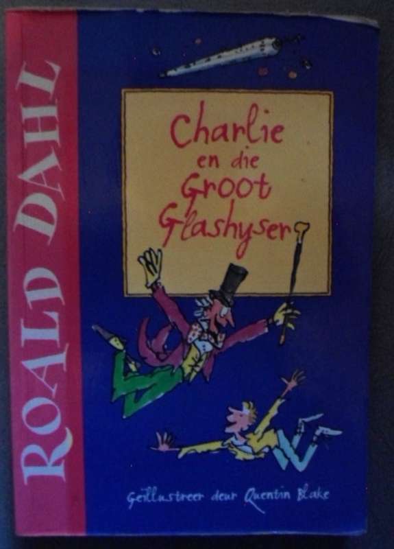 Charlie en die groot glashyser - Roald Dahl.
