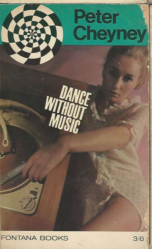 Dance without music - Peter Cheyney.