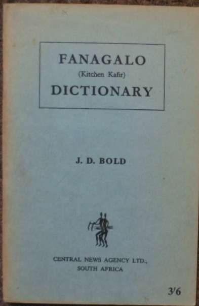 Fanagalo Dictionary - J.D. Bold. CNA.