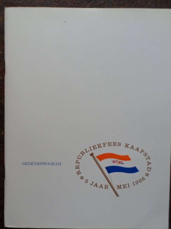 Republiekfees Kaapstad. Mei 1966. 5 Jaar Gedenkprogram. / Capetown Souvenier Programme.