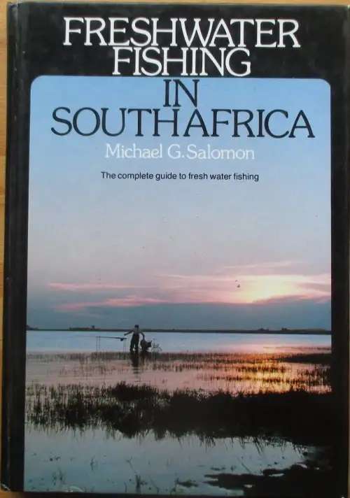 Freshwater Fishing in South Africa - Michael G. Solomon.