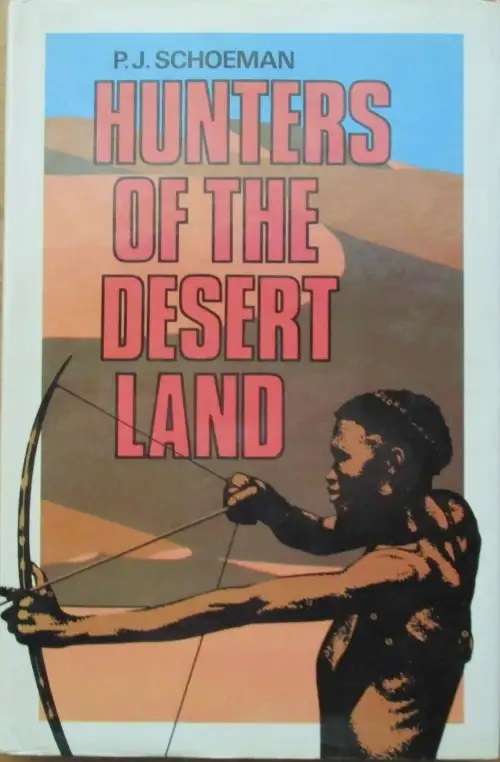 Hunter's of the Desert Land - PJ Schoeman.
