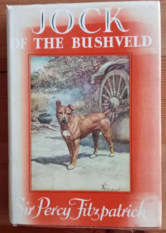 Jock of the Bushveld - Percy Fitzpatrick.
