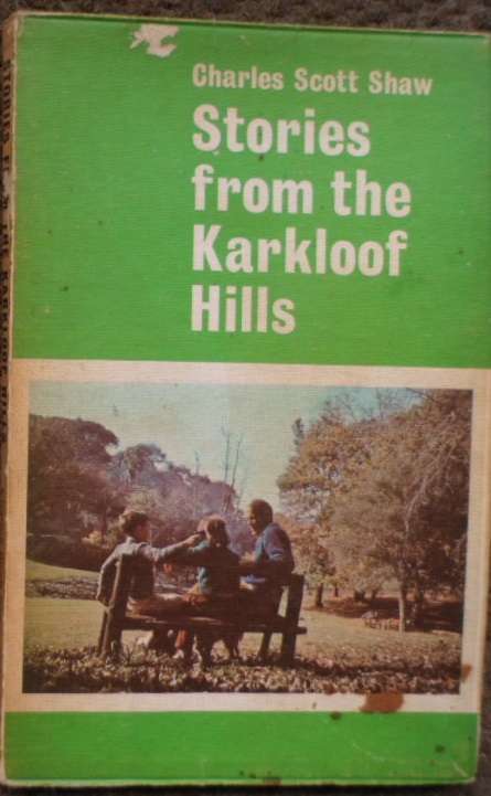 Stories from the Karkloof Hills - Charles Scott Shaw. Signed by author. 1st Ed 1971.