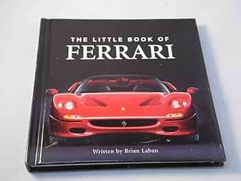 The Little Book of Ferrari - Brian Laban. Condition: Almost new.