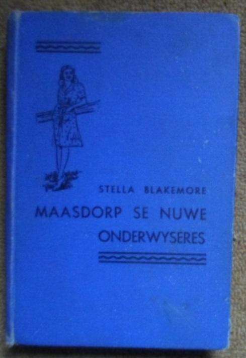 Maasdorp se Nuwe Onderwyseres - Stella Blakemore. 1946!