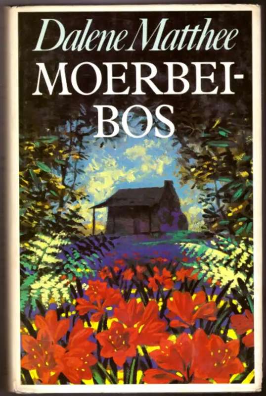 Moerbeibos - Dalene Matthee.