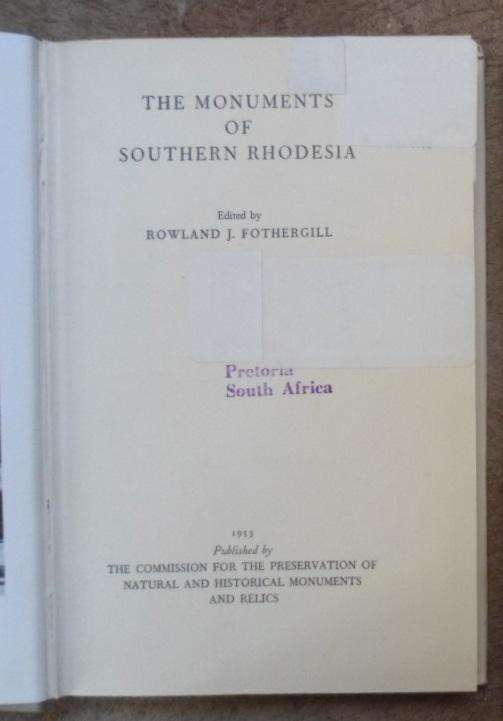 The Monuments of Southern Rhodesia. Rowland Fothergill (Ed). 1st Ed 1953.