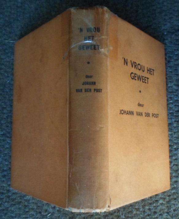 'n Vrou het geweet - Johann van der Post. 1951.