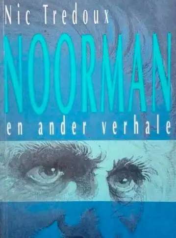 Noorman en ander verhale  - Nic Tredoux. Nuut.
