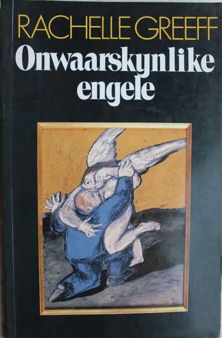 Onwaarskynlike engele - Rachelle Greeff.