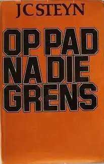 Op pad na die Grens - J.C. Steyn. Oorlog-stories.