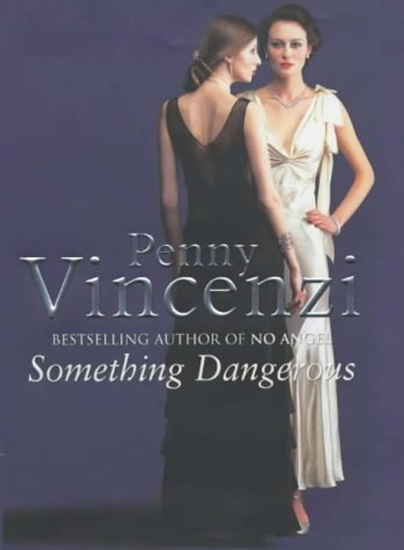 Something Dangerous - Penny Vincenzi.