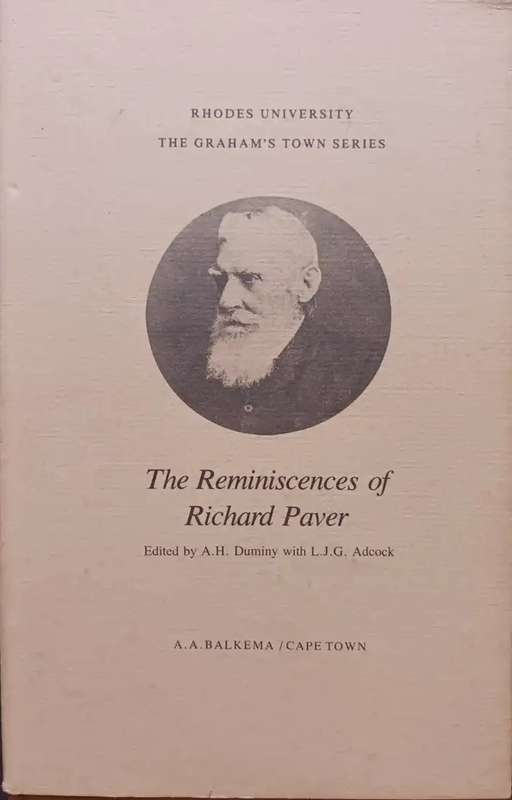 Reminiscences of Richard Paver. The Graham`s Town Series.
