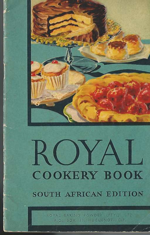 Royal Cookery Book . SA Edition. Published in the early 1950's.
