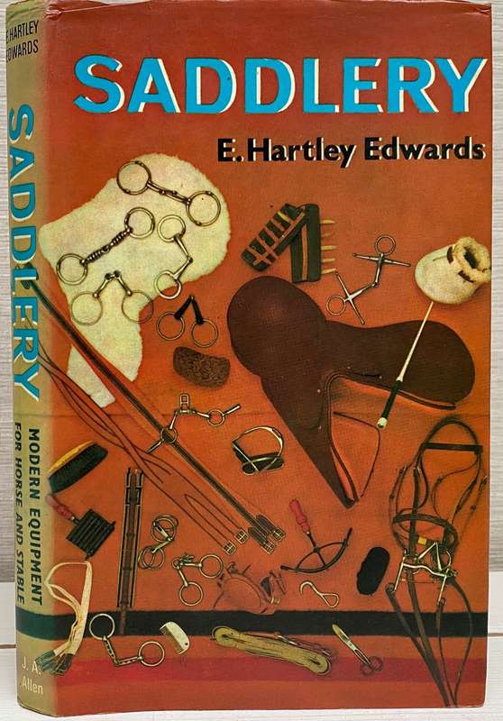 Saddlery - E. Hartley Edwards. Modern Equipment for Horse and Stable.