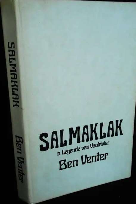 Salmaklak - Ben Venter. 'n Legende van die Vaalrivier.