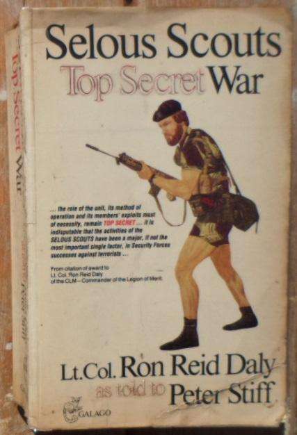 Selous Scouts. Top Secret War. Reid Daly & Peter Stiff.