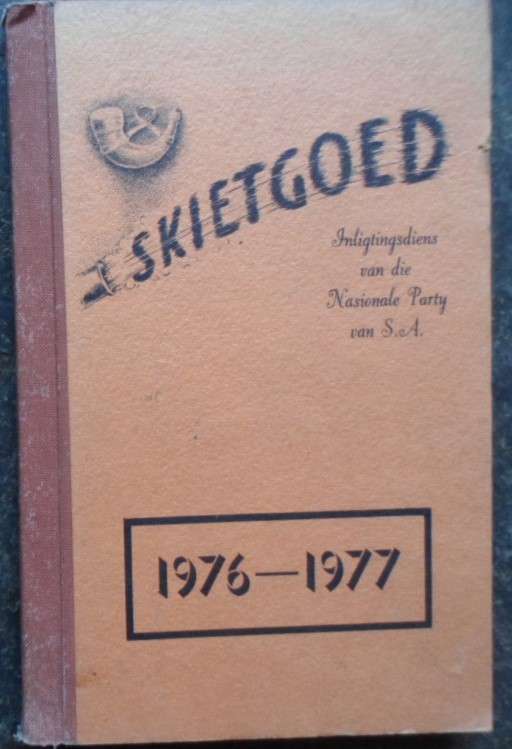 Skietgoed. 1976-1977. Inligtingsdiens v.d Nasionale Party van S.A. Rare!! Signed FJ le Roux LV.