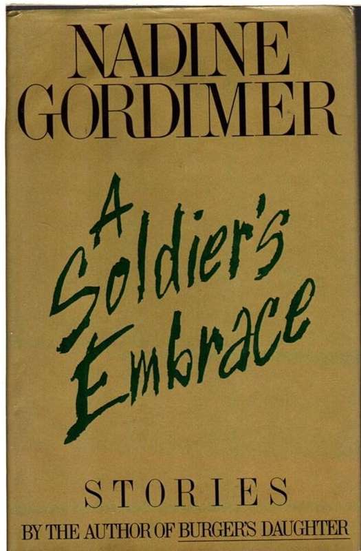 A Soldier's Embrace - Nadine Gordimer.