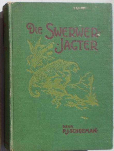 Die Swerwer-jagter - PJ Schoeman. 1937.