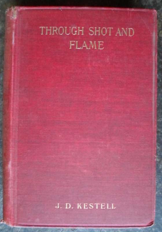 Through Shot and Flame - J.D. Kestell. Anglo-Boer War. Rare 1st Ed.