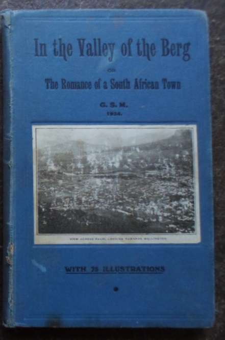 In the Valley of the Berg. G.S.M. 1924. Paarl.