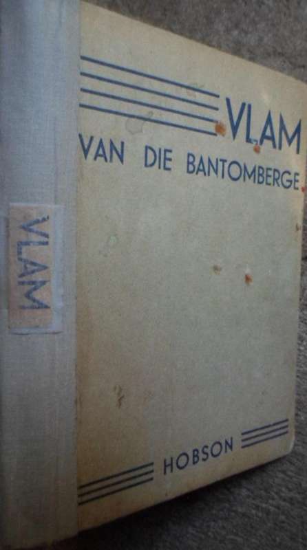 VLAM van die Bantomberge - GC & SB Hobson. 1947.  Redelik skaars.