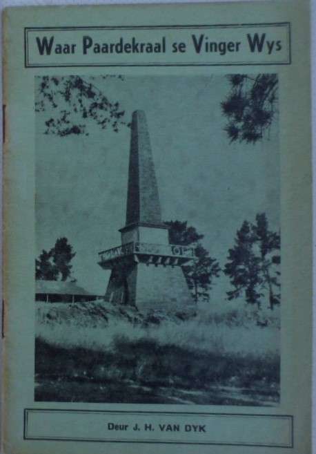 Waar Paardekraal se Vinger Wys - JH van Dyk. 1938. SKAARS.