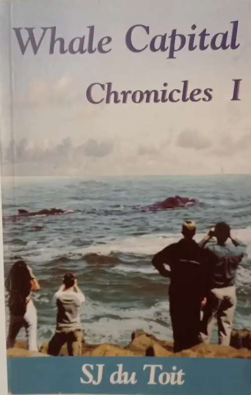 Whale Capital Chronicles 1 by SJ du Toit - Hermanus