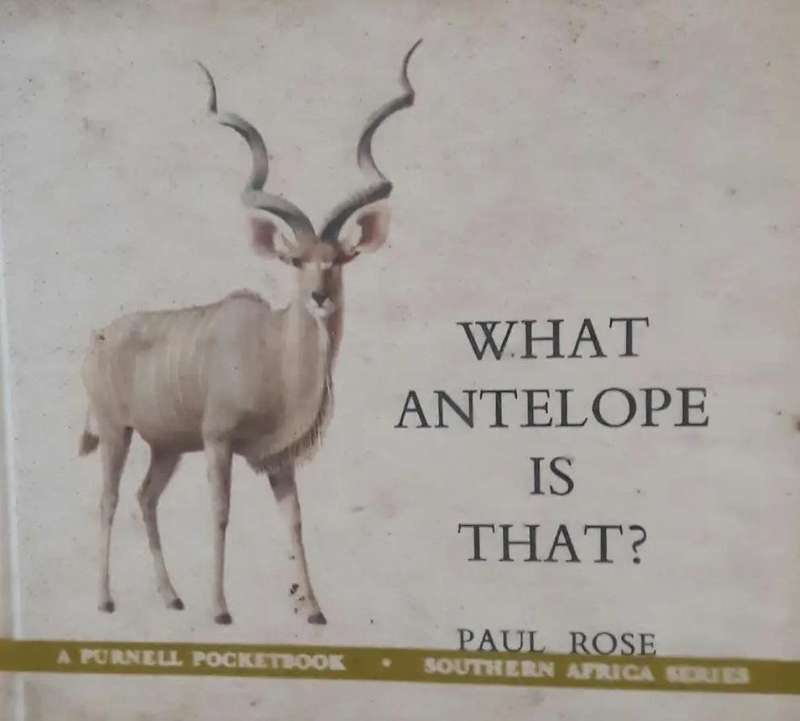 What Antelope is that? Paul Rose. Purnell pocket book.