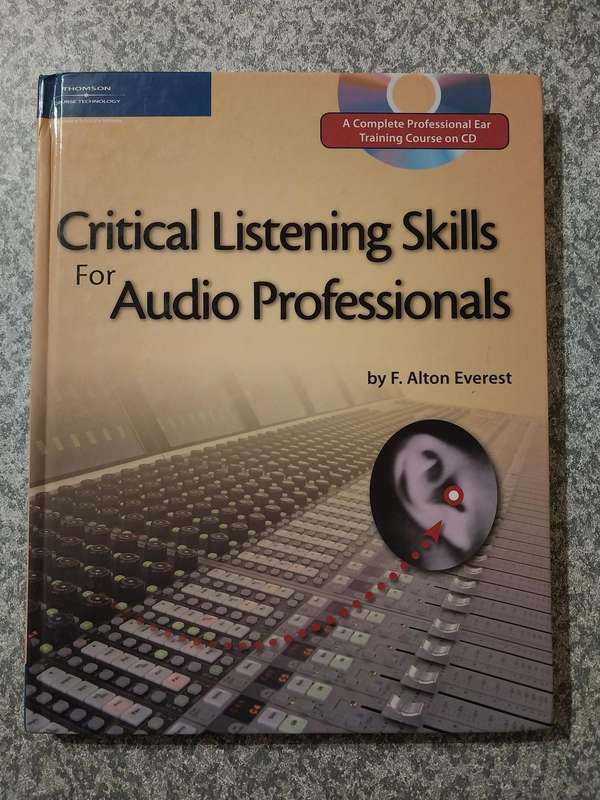 Critical listening skills for audio professionals (2007) F. Alton Everest with CD